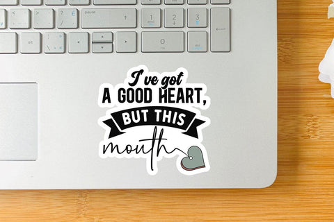 Ive got a good heart but this mouth SVG Angelina750 