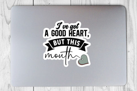 Ive got a good heart but this mouth SVG Angelina750 
