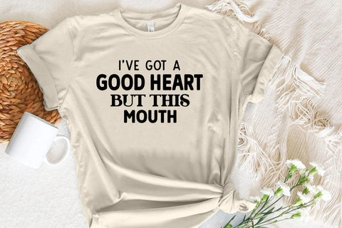 Ive Got A Good Heart But This Mouth SVG Angelina750 