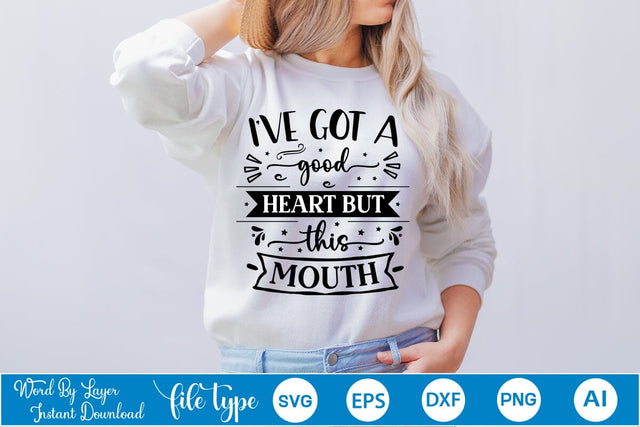 I've Got A Good Heart But This Mouth SVG Design, Sarcastic SVG Design, Sarcastic Quotes SVG Design, SVGs,Quotes and Sayings,Food & Drink,On Sale, Print & Cut SVG DesignPlante 503 
