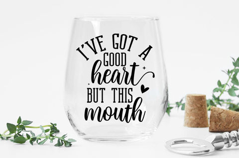 Ive Got A Good Heart But This Mouth SVG Design SVG Designangry 