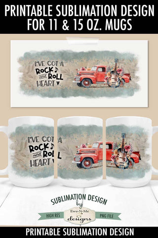 I've Got A Rock and Roll Heart - 11 & 15 oz Mug Sublimation Design Sublimation Ewe-N-Me Designs 