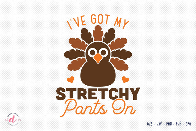 I've Got My Stretchy Pants on SVG Turkey SVG CraftLabSVG 