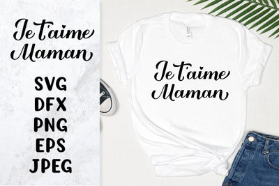 Je t’aime maman SVG. I love you mom in French. Mothers Day SVG LaBelezoka 