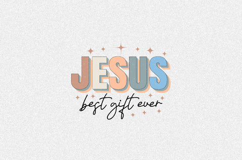 Jesus Best Gift Ever Sublimation SVGArt 