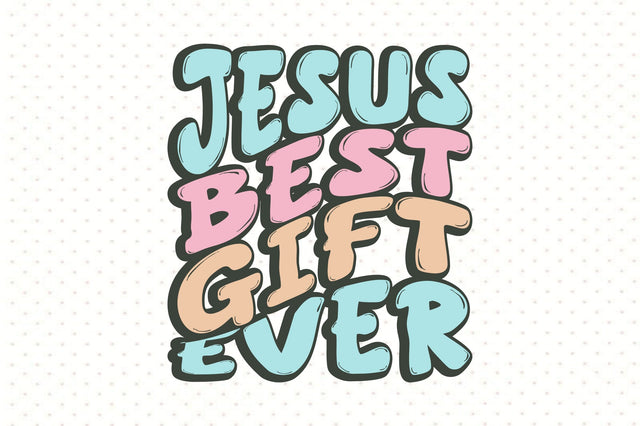 Jesus Best Gift Ever SVG orpitasn 