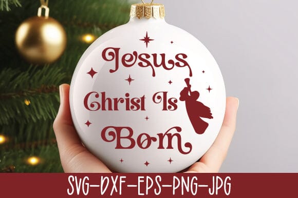 Jesus Christ Is Born SVG - So Fontsy