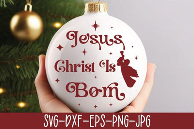Jesus Christ Is Born SVG SVG Crafty Ideas 