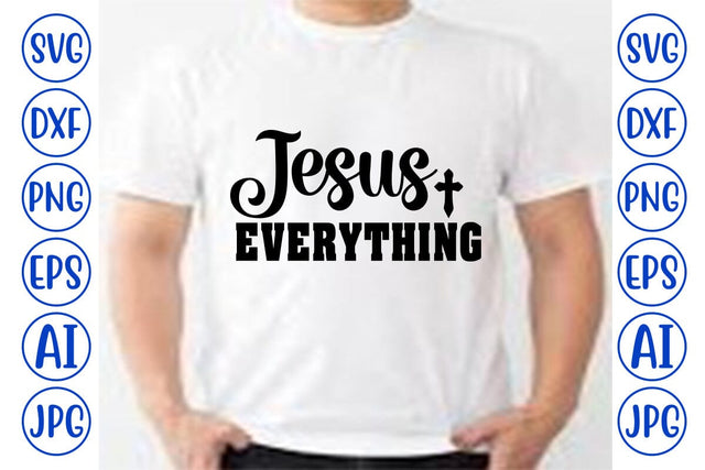 Jesus Everything SVG SVG Syaman 