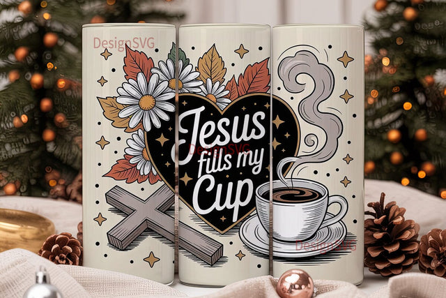 Jesus Fills My Cup 20oz Tumbler Sublimation DesignSVG 