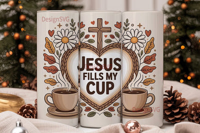 Jesus Fills My Cup 20oz Tumbler Sublimation DesignSVG 