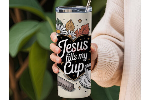 Jesus Fills My Cup 20oz Tumbler Sublimation DesignSVG 