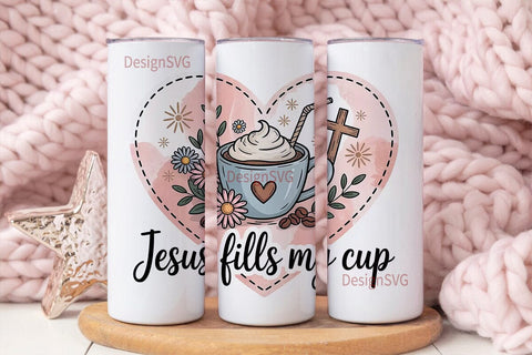 Jesus Fills My Cup 20oz Tumbler Sublimation DesignSVG 