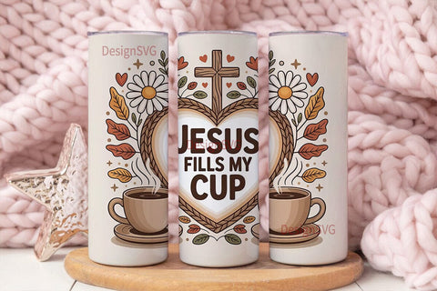 Jesus Fills My Cup 20oz Tumbler Sublimation DesignSVG 