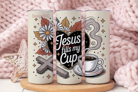 Jesus Fills My Cup 20oz Tumbler Sublimation DesignSVG 