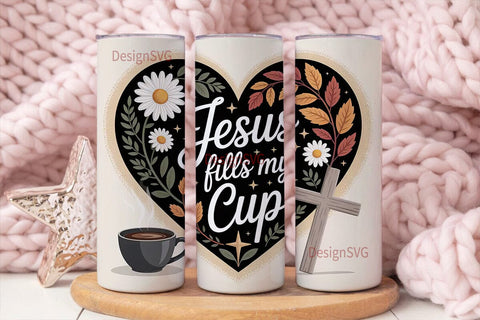 Jesus Fills My Cup 20oz Tumbler Sublimation DesignSVG 