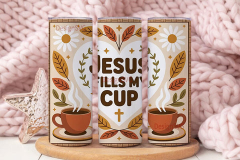 Jesus Fills My Cup 20oz Tumbler Sublimation DesignSVG 