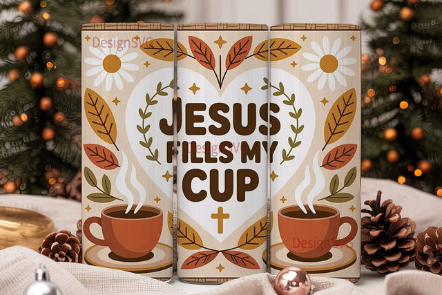 Jesus Fills My Cup 20oz Tumbler Sublimation DesignSVG 