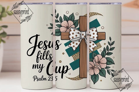 Jesus Fills My Cup 20oz Tumbler Sublimation sassyprint 