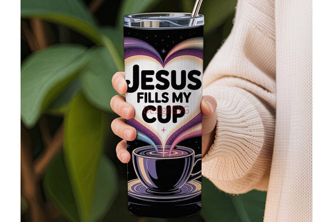 Jesus Fills My Cup 20oz Tumbler Wrap Sublimation DesignSVG 