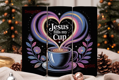 Jesus Fills My Cup 20oz Tumbler Wrap Sublimation DesignSVG 
