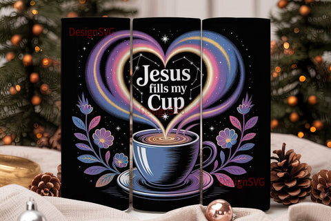 Jesus Fills My Cup 20oz Tumbler Wrap Sublimation DesignSVG 
