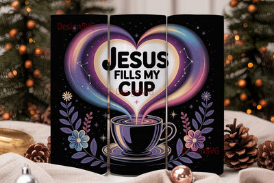 Jesus Fills My Cup 20oz Tumbler Wrap Sublimation DesignSVG 