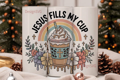 Jesus Fills My Cup 20oz Tumbler Wrap Sublimation DesignSVG 