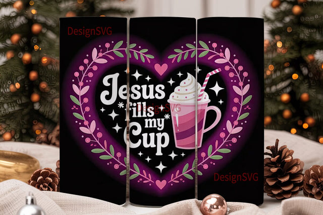 Jesus Fills My Cup 20oz Tumbler Wrap Sublimation DesignSVG 