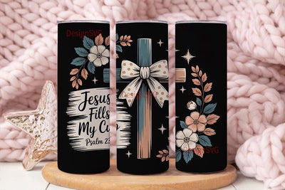 Jesus Fills My Cup 20oz Tumbler Wrap Sublimation DesignSVG 