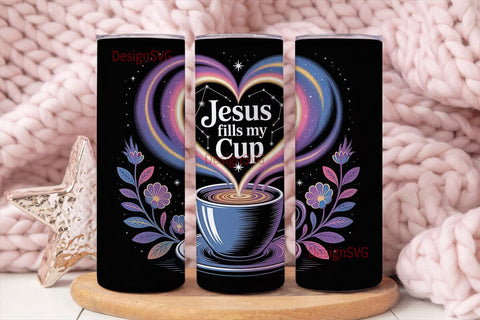 Jesus Fills My Cup 20oz Tumbler Wrap Sublimation DesignSVG 
