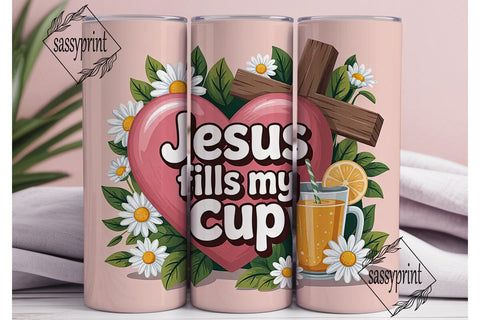 Jesus Fills My Cup 20oz Tumbler Wrap Sublimation sassyprint 