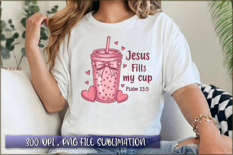 Jesus Fills My Cup psalm 23.5 Sublimation Sublimation Shetara Begum 