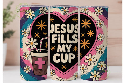 Jesus Fills My Cup Tumbler Wrap PNG Sublimation PixelChick 