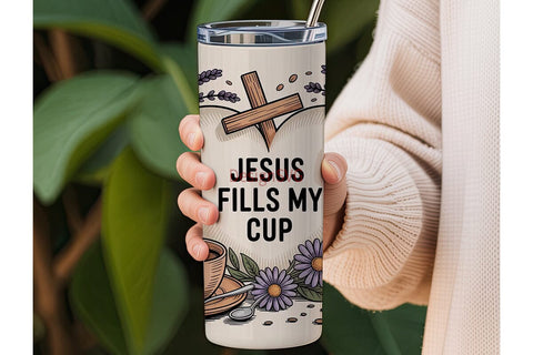 Jesus Fills My Cup Tumbler Wrap Sublimation DesignSVG 