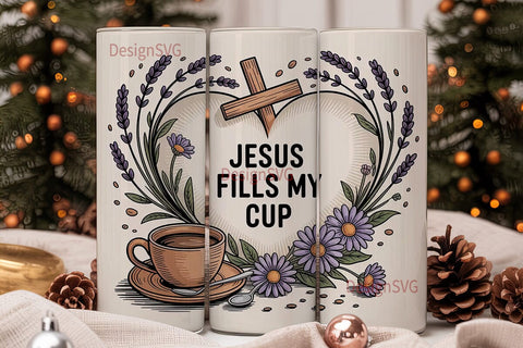 Jesus Fills My Cup Tumbler Wrap Sublimation DesignSVG 