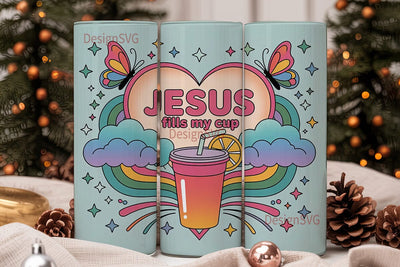 Jesus Fills My Cup Tumbler Wrap Sublimation DesignSVG 