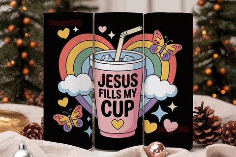 Jesus Fills My Cup Tumbler Wrap Sublimation DesignSVG 
