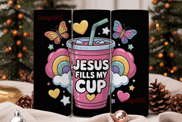 Jesus Fills My Cup Tumbler Wrap Sublimation DesignSVG 