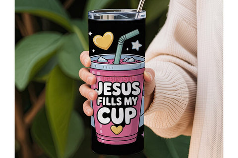 Jesus Fills My Cup Tumbler Wrap Sublimation DesignSVG 