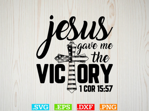 JESUS GAVE ME THE VICTORY Svg, Bible Verse Svg, Religious Svg, Jesus Svg, God Svg SVG Creativeart88 