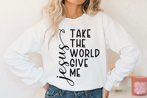 Jesus God Religious SVG PNG, Jesus take the world give me SVG FiveStarCrafting 
