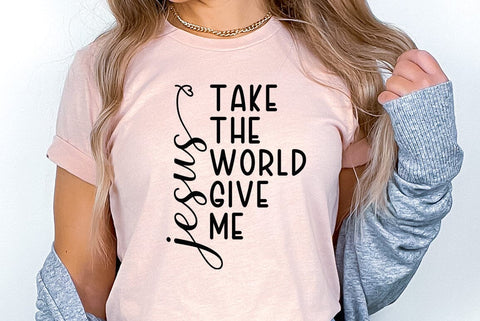 Jesus God Religious SVG PNG, Jesus take the world give me SVG FiveStarCrafting 