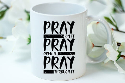 Jesus God Religious SVG PNG, Pray on it over it through it SVG FiveStarCrafting 