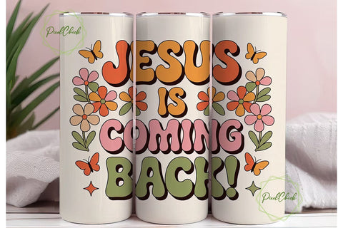 Jesus Is Coming Back 20oz Tumbler Sublimation PixelChick 