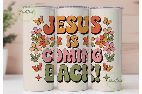 Jesus Is Coming Back 20oz Tumbler Sublimation PixelChick 