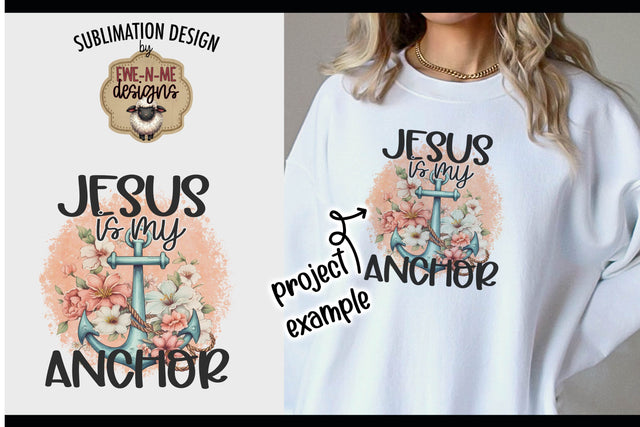 Jesus Is My Anchor | PNG Design For Shirts, Totes and More Sublimation Ewe-N-Me Designs 