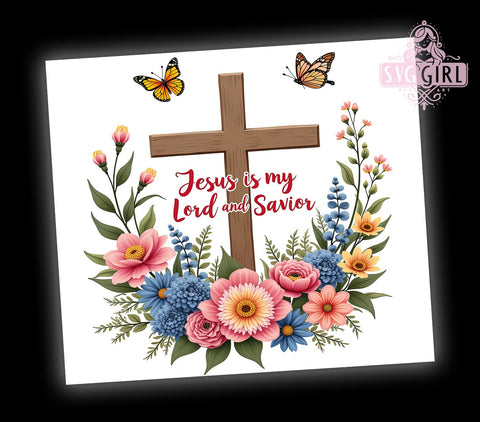 Jesus Is My Lord Savior 20oz Tumbler Wrap Sublimation Design, Straight Tapered Tumbler Wrap, Faith Flowers Tumbler Png, Instant Digital Download Sublimation SvggirlplusArt 
