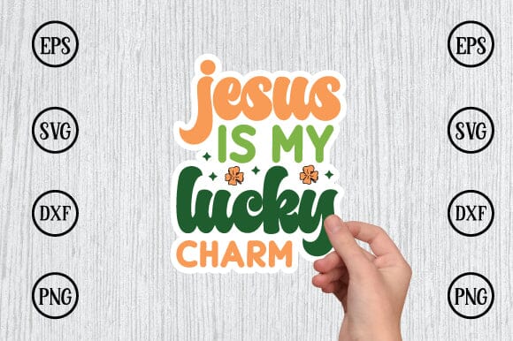 jesus is my lucky charm sticker svg design SVG sk.swapon Roy 