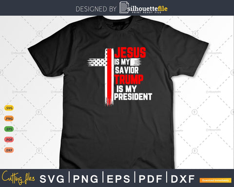 Jesus is My Savior Trump is My President Gifts SVG Silhouette File 